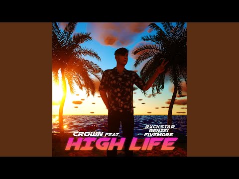 High Life (feat. Rxckstar, Benzei & Fivemore)