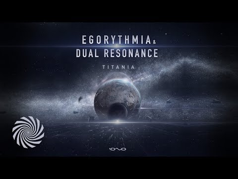 Egorythmia & Dual Resonance - Titania