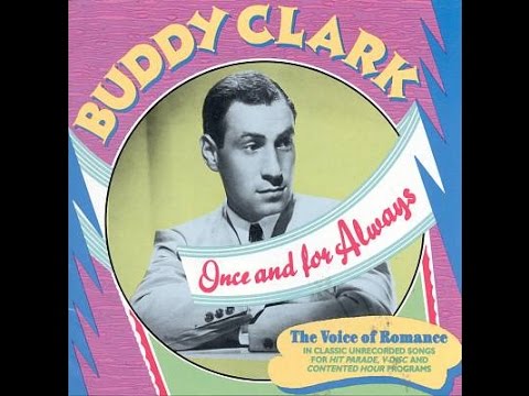 Buddy Clark ~ It Only Happens When I Dance With You