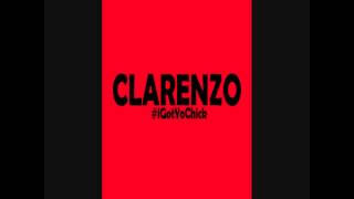 Clarenzo - #iGotYoChick