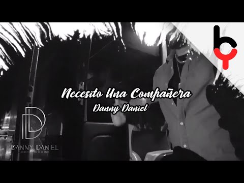 Necesito Una Compañera - Danny Daniel (Video liryc Oficial)
