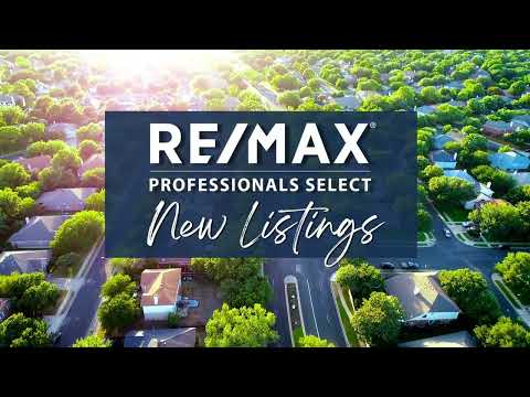 RE/MAX Professionals Select | New Listings | 08.04.2023