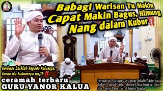 Download lagu CERAMAH TERBARU.!!! Guru Yanor Kalua di Majelis Anjir Pasar || MUN KAWA BABAGI WARISAN TU CAPAT⁉️ mp3