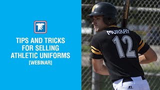 Tips and Tricks for Selling Athletic Uniforms | Webinar
