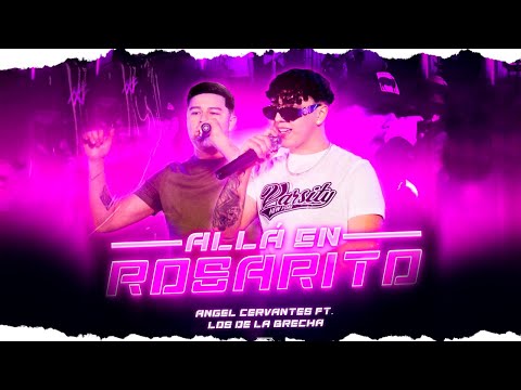 Allá En Rosarito - Angel Cervantes Ft. Los De La Brecha