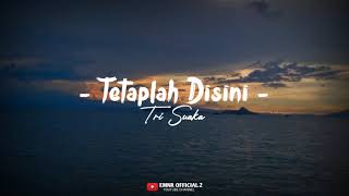 Download lagu Tri Suaka - Tetaplah Disini [   Lyrics ] Terbaru 2024 mp3