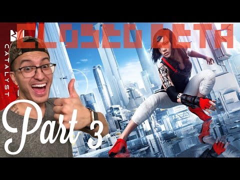 Mirrors Edge Catalyst Gameplay Walkthrough | Closed BETA | Part 3