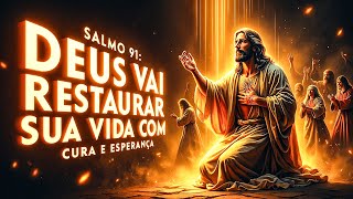 🔴 ORAÇÃO PODEROSA DO SALMO 91 PARA TRAZER CURA, PAZ E CONSOLAÇÃO