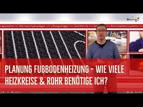 Wie viele Heizkreise und Rohr benötige ich für meine Fußbodenheizung?
