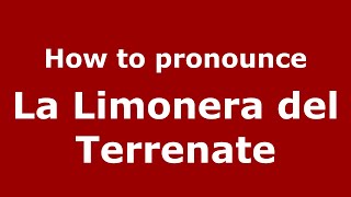How to pronounce La Limonera Del Terrenate