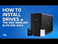 How to Install Drives in the OWC Mercury Elite Pro Dock