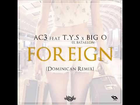 El Batallon (T.y.S, Big O) ft. Ac3 - Foreign Dominican Remix | Audio Oficial