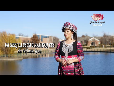 Paj Llinda Xyooj - Ua Neej Laus Tas Rau Koj Tes