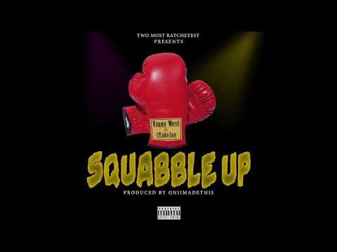 Vinny West - Squabble Up (Ft. 1TakeJay) PROD. BY ONIIMADETHIS