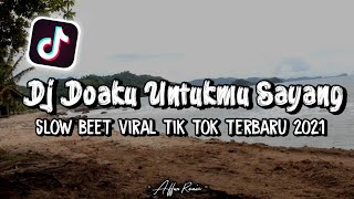 Download lagu DJ Doaku Untukmu Sayang Wali Slow Beet Viral Tik Tok Terbaru 2021 Jedag Jedug Sad mp3