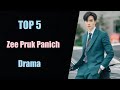 TOP 5 Zee Pruk Panich  drama list  || Zee Pruk Panich  thai drama 2022 2023