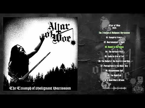 Altar of Woe. 2025. The Triumph of Malignant Narcissism / Bound to Darkness