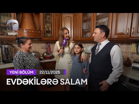 Evdəkilərə Salam -  Elgiz Əliyev  22.11.2025