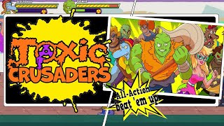 Toxic Crusaders (all-new action beat 'em up)
