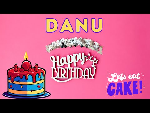 Happy Birthday Danu, Birthday of Danu, Best Birthday Wishes, hbd