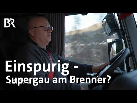 Brenner einspurig: bayerische Spediteure in Not? | Schwaben + Altbayern | BR