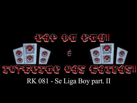 RK 081 - Se Liga Boy "Pt. II" [Prod. PENACHO]