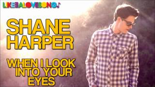 Shane Harper - When I Look Into Your Eyes
