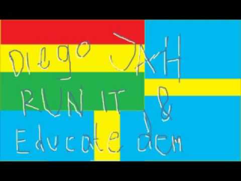 Diego Jah-Run it&Educate dem mix bigup to rebelyouth family