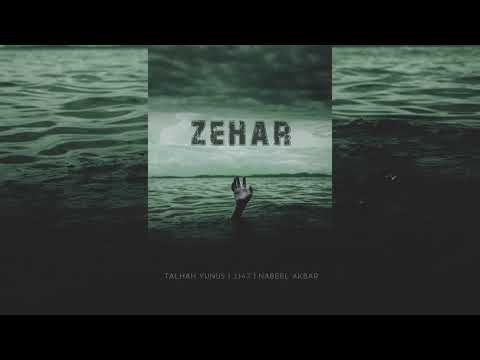 ZEHAR - Talhah Yunus | JJ47 | Nabeel Akbar | Prod. by Jokhay (Official Audio)