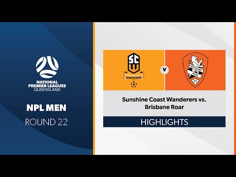 NPL Men R22 - Sunshine Coast Wanderers vs. Brisbane Roar Highlights