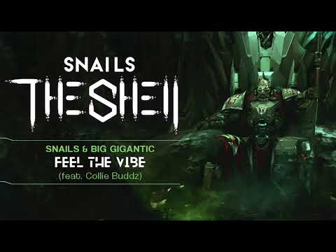 Snails x Big Gigantic - Feel The Vibe (Feat. Collie Buddz)