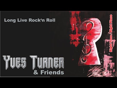 YVES TURNER & FRIENDS - Long Live Rock`n Roll ( OFFICIAL VIDEO )