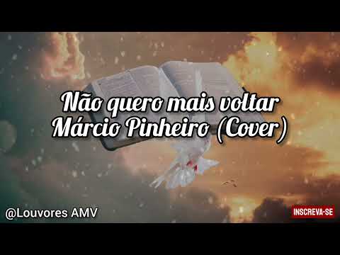 Não quero mais voltar (Márcio Pinheiro, Cover)