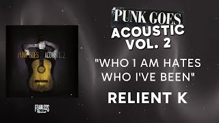 Relient K - Who I Am Hates Who I've Been (Official Audio) - from Punk Goes Acoustic 2
