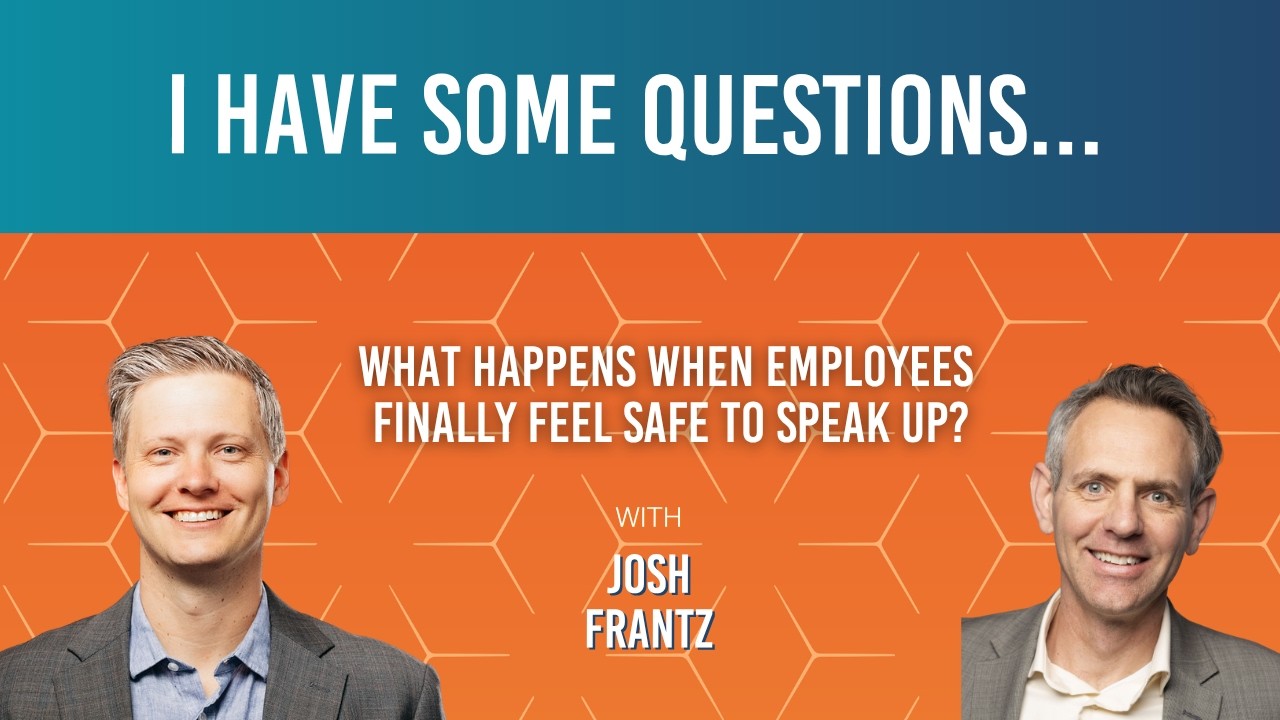 178: Josh Frantz: "The Value Behind Extracting Knowledge From Frontline Employees"