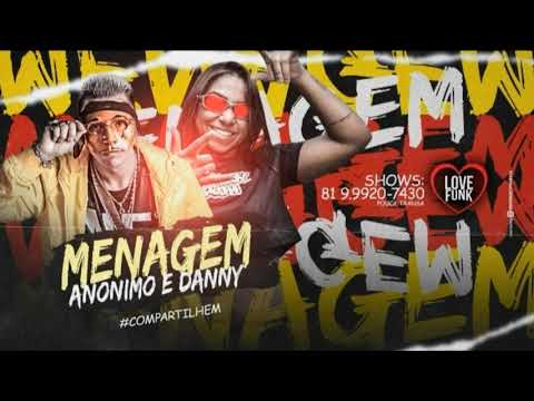 🔊 MC ANÔNIMO E MC DANNY - MENAGEM