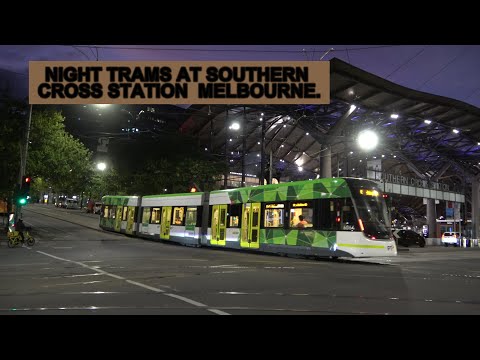 4K Melbourne Trams at Night - Collins St & Spencer St - Southern Cross Station.