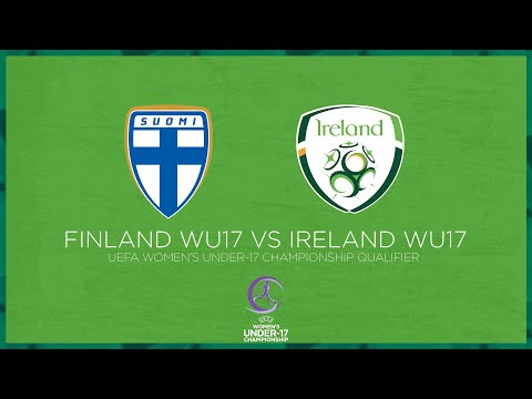 🔴 LIVE | Finland WU17 2-3 Ireland WU17 - UEFA Women's Under-17 Championship Qualifier