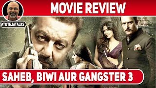 Saheb, Biwi Aur Gangster 3 Movie Review | #TutejaTalks