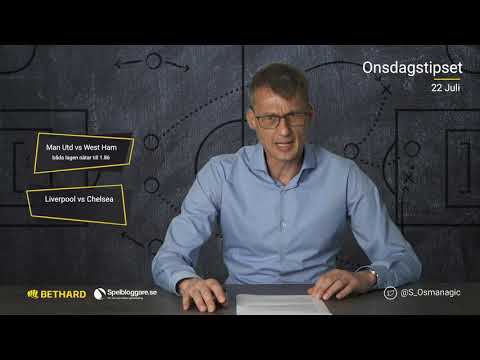 Speltips: Manchester United - West Ham & Liverpool - Chelsea 22/7