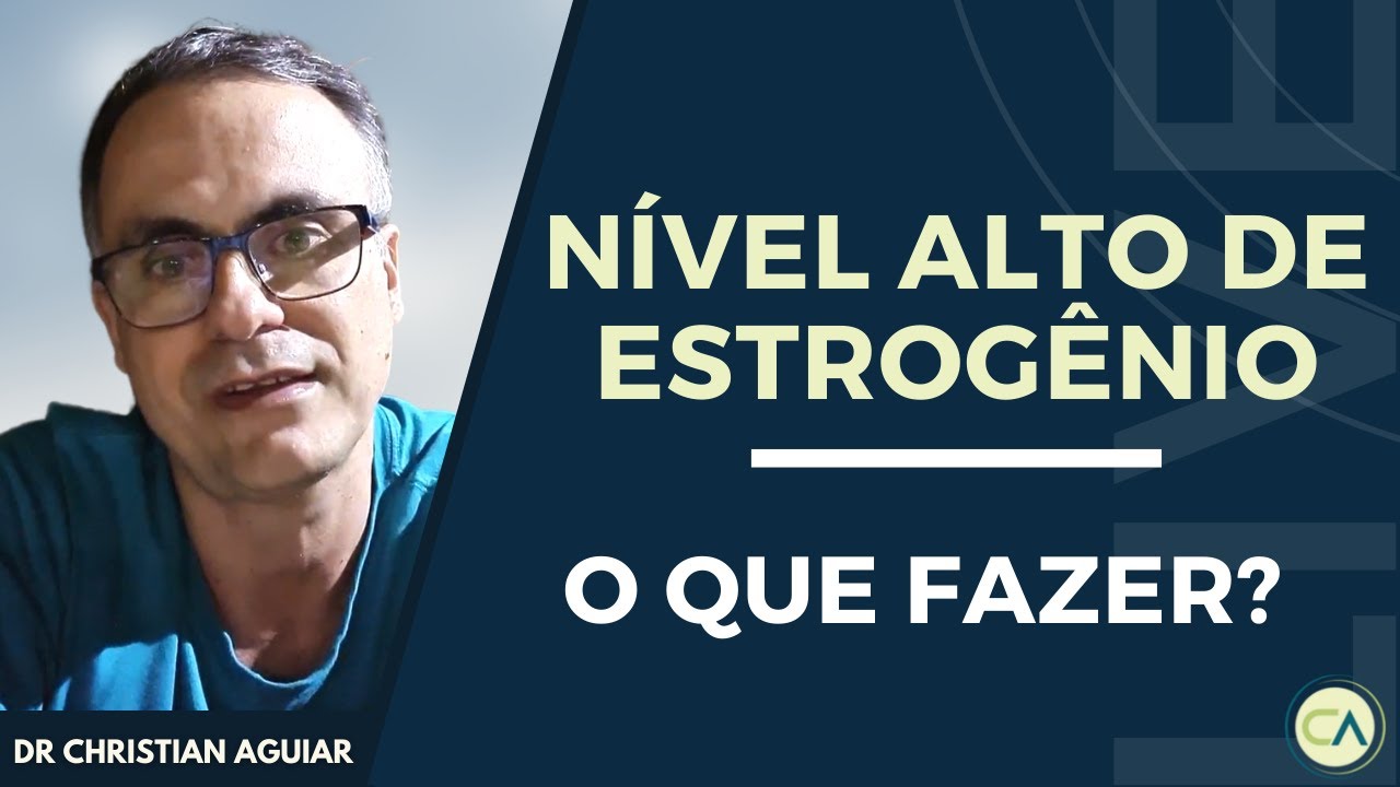 Nível Alto de Estrogênio - Inflamação e obesidade. O QUE FAZER?