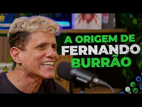 FERNANDO BURRÃO | A ORIGEM!