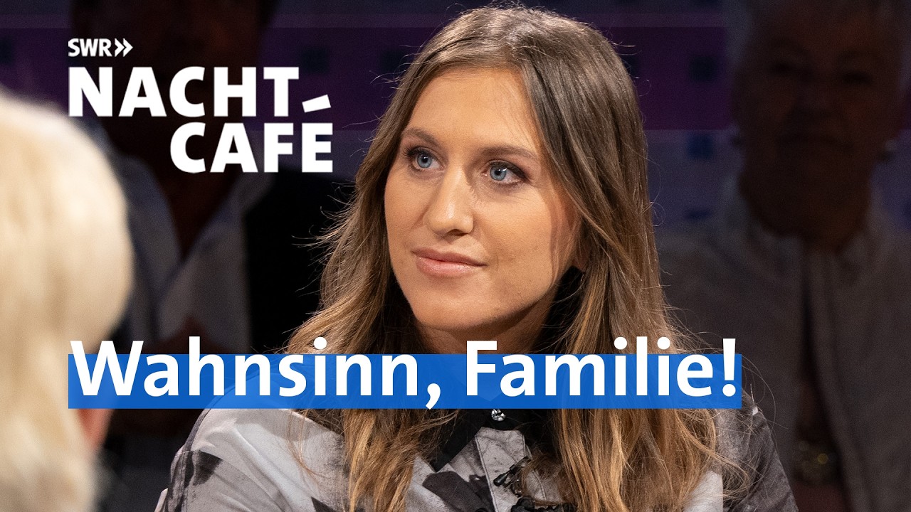 Wahnsinn, Familie! | Nachtcafé
