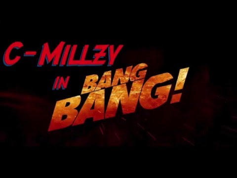 Bang Bang- C-Millzy (Official Video)