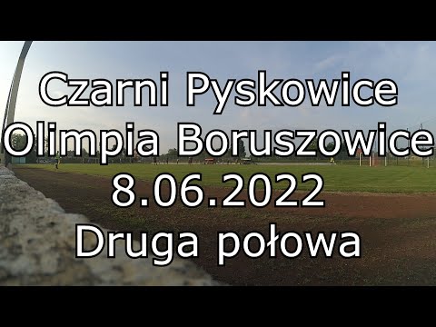 [JEDNO UJĘCIE] Czarni Pyskowice - Olimpia Boruszowice 8.06.2022 - Druga połowa