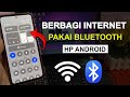 How To Share Internet Connection Via Bluetooth On Android Phones