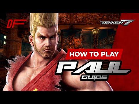 PAUL Guide by [ Joey Fury ] | Tekken 7 | DashFight | All you need to know