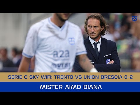 SERIE C SKY WI-FI 25/26 | Trento - Union Brescia 0-2: le parole di Mister Diana