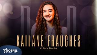 Kailane Frauches | As Mais Tocadas - Coletânea [Vol.6]