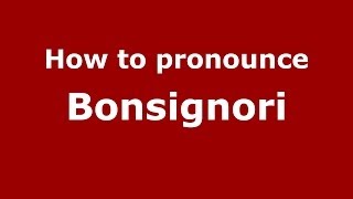 How to pronounce Bonsignori